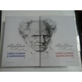 LUMEA  CA VOINTA  SI REPREZENTARE  vol.1 si vol.2  -  ARTHUR  SCHOPENHAUER 